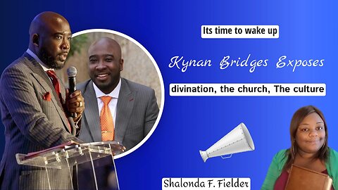 Kynan Bridges exposes divination, the church, the culture