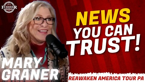 FULL INTERVIEW: News You CAN TRUST! with Mary Graner | ReAwaken America Tour PA