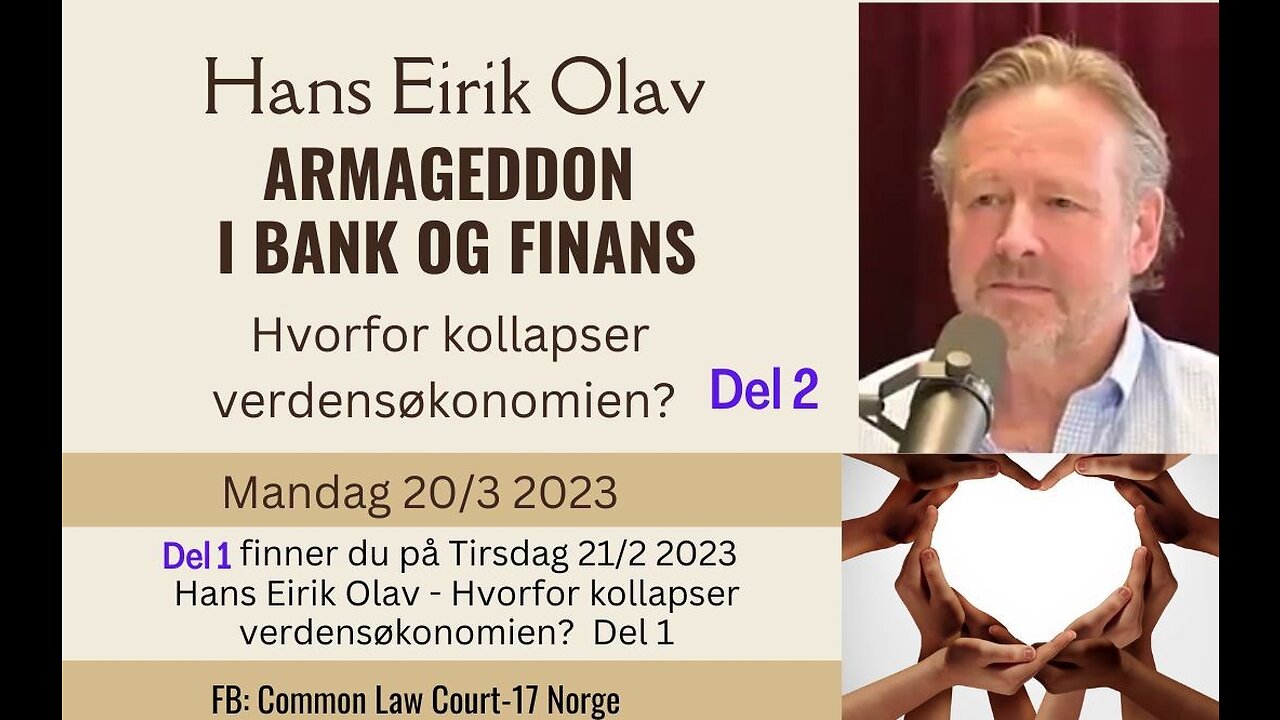 Hans Eirik Olav - Armageddon i Bank og Finans - Hvorfor kollapser verdensøkonomien Del 2
