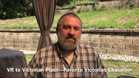 VR to Victorian Piper—Favorite Victorian Character