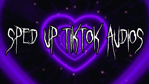 sped up nightcore tiktok audios ♡ 💖#21💖