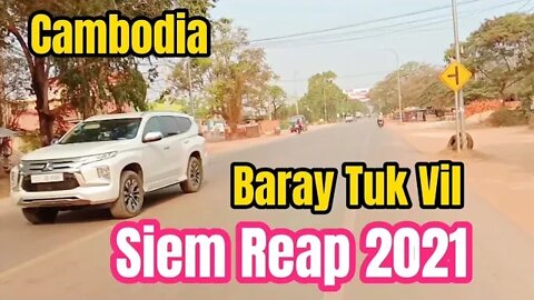 Amazing Tour Cambodia, Life Style in Siem Reap 2021, Baray Tuk Vil