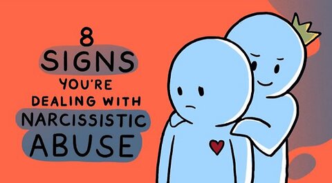 8 SIGNS YOU'RE DEALING WITH NARCISSISTIC ABUSE