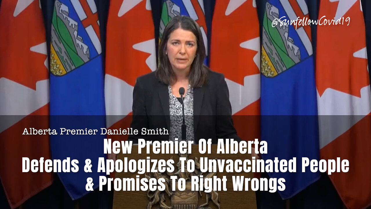 New Premier Of Alberta Defends & Apologizes To Unvaccinated People & Promises To Right Wrongs