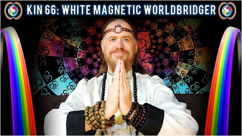 KIN 66: WHITE MAGNETIC WORLDBRIDGER (1 CIMI) 23 JULY 2022 | Mayan Tzolkin Calendar