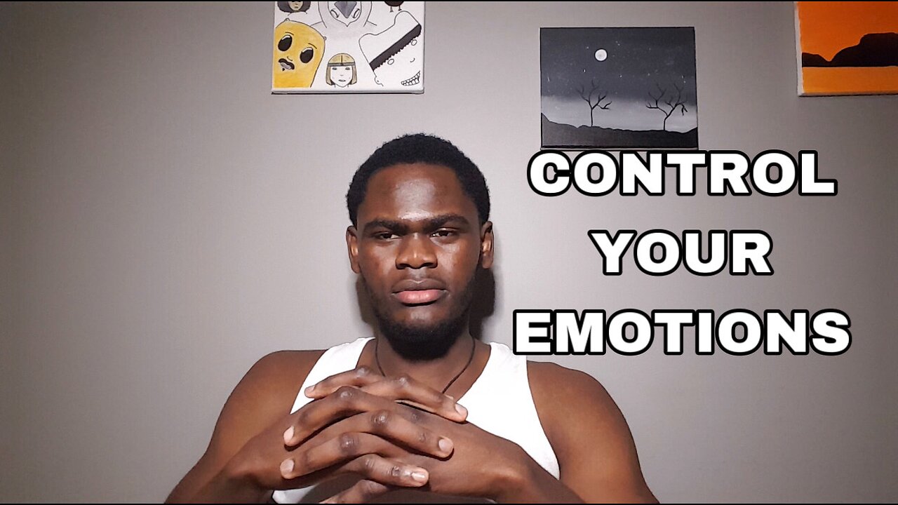 MEN HAVE TO CONTROL THEIR EMOTIONS