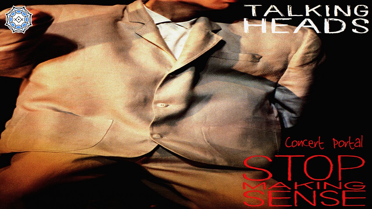 Talking Heads ~ Stop Making Sense (concert portal)