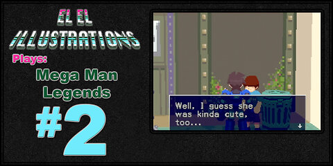 El El Plays Mega Man Legends Episode 2: Tanks For Nothing