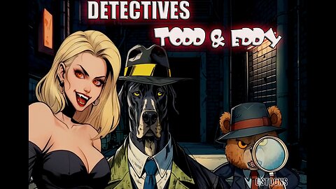 Detectives Todd & Eddy Short