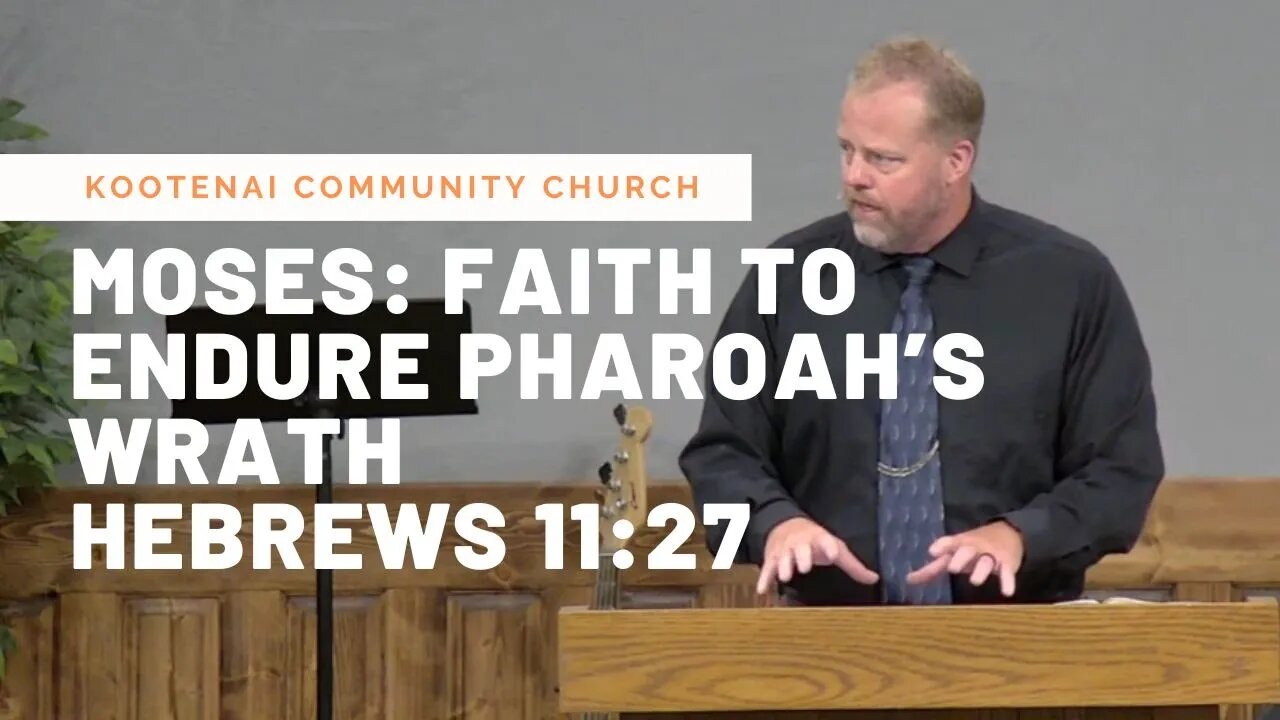 Moses: Faith to Endure Pharaoh's Wrath (Hebrews 11:27)