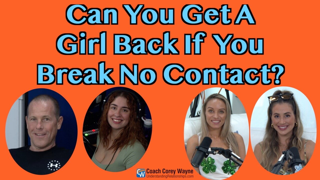 Can You Get A Girl Back If You Break No Contact?