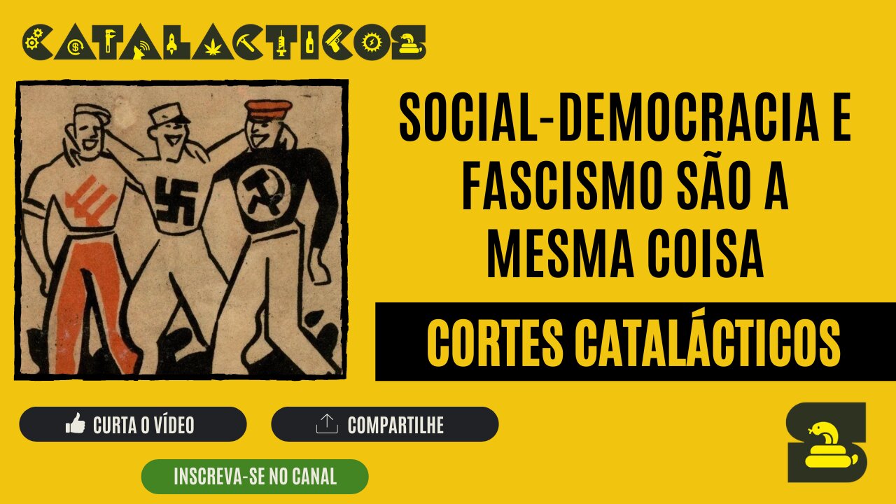 [CORTES] SOCIAL-DEMOCRACIA E FASCISMO são A MESMA COISA