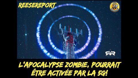 Apocalypse zombie, pourrait être activée par la 5G!