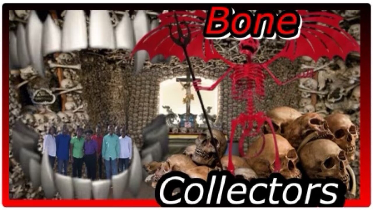 BONE COLLECTORS