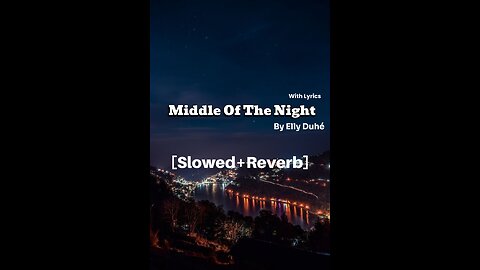 Middle or Night | Slowed+Reverb | Elly Duhé