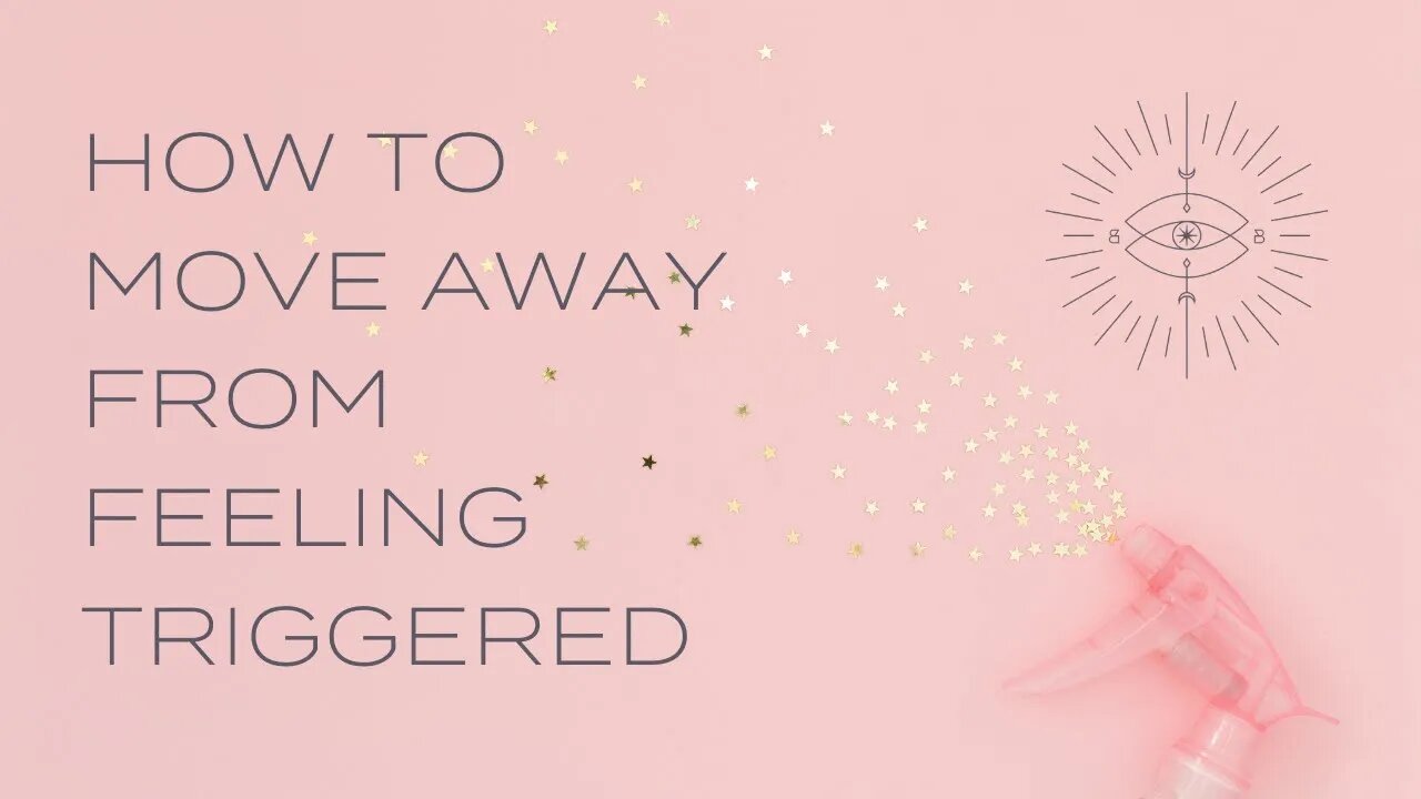 How To: MOVE AWAY FROM FEELING TRIGGERED - self-love exercise; heart/mind coherence