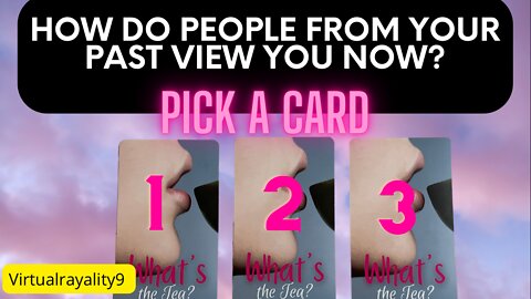 How Do People From Your Past View You Now?