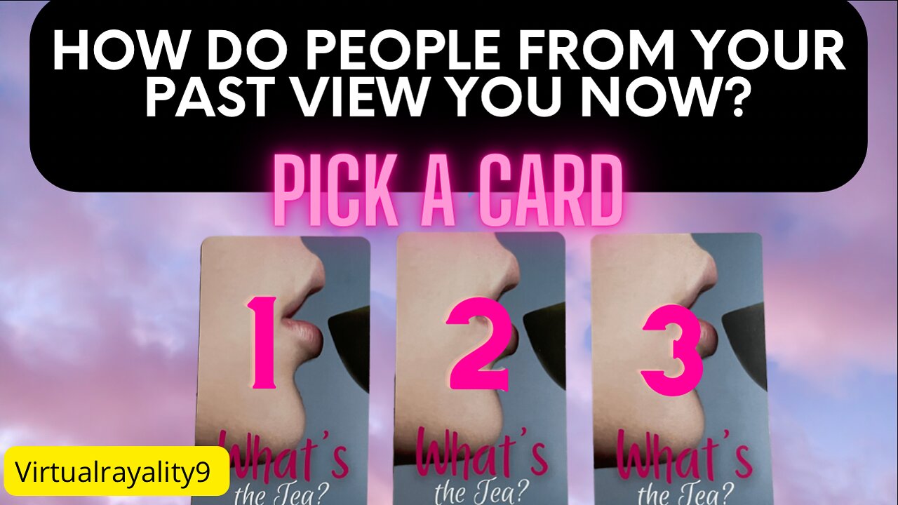 How Do People From Your Past View You Now?