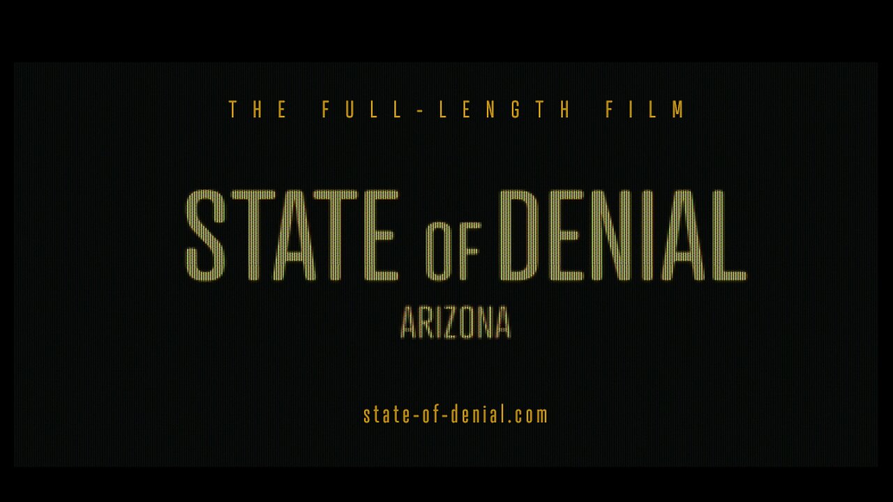 LIVESTREAM-- STATE OF DENIAL: ARIZONA | Full Film || State of Denial, documentary, kari lake, Katie hobbs, Arizona, elections, fraud, Donald Trump, evidence, baseless, conspiracy theory, courtroom drama, trial, evidence, Kurt Olsen, we the people