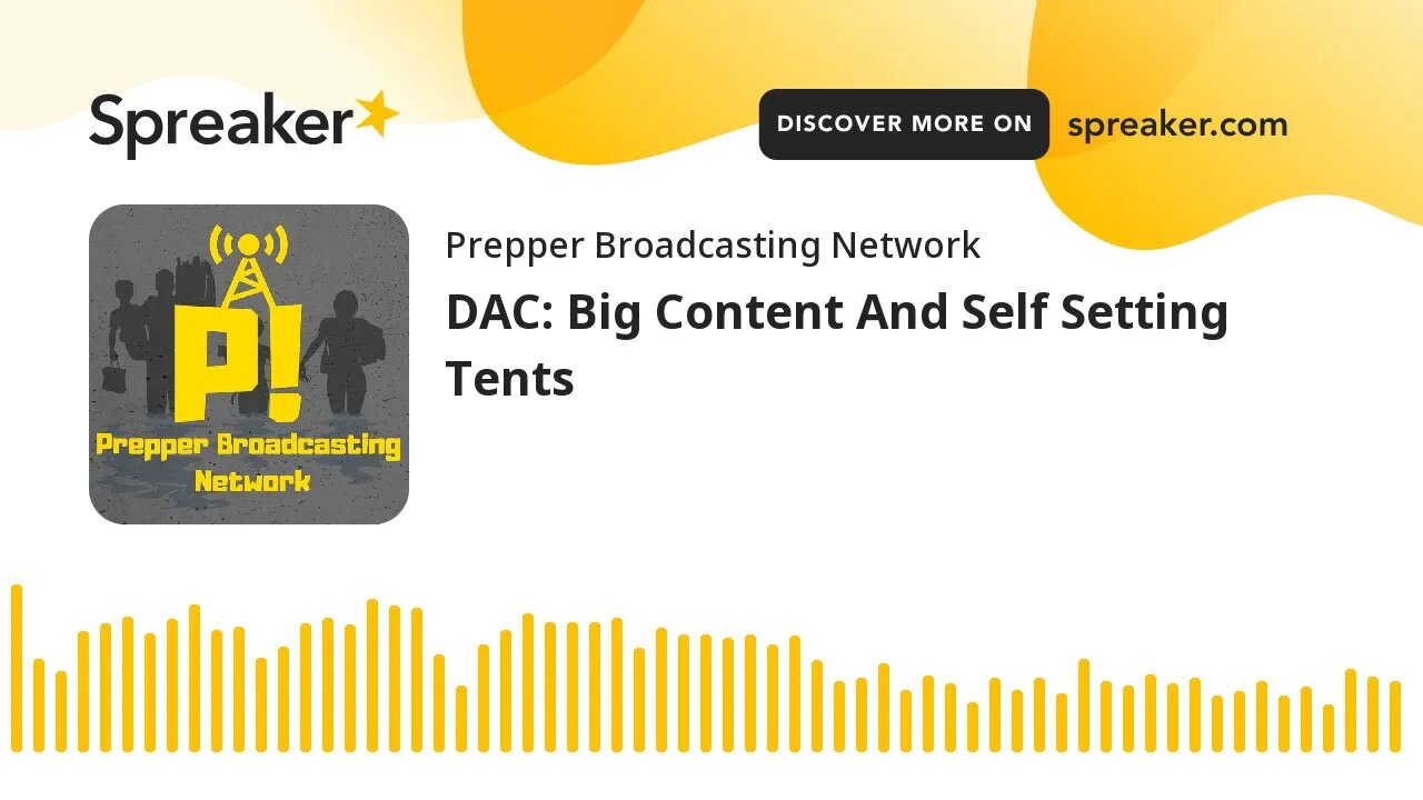 DAC: Big Content And Self Setting Tents