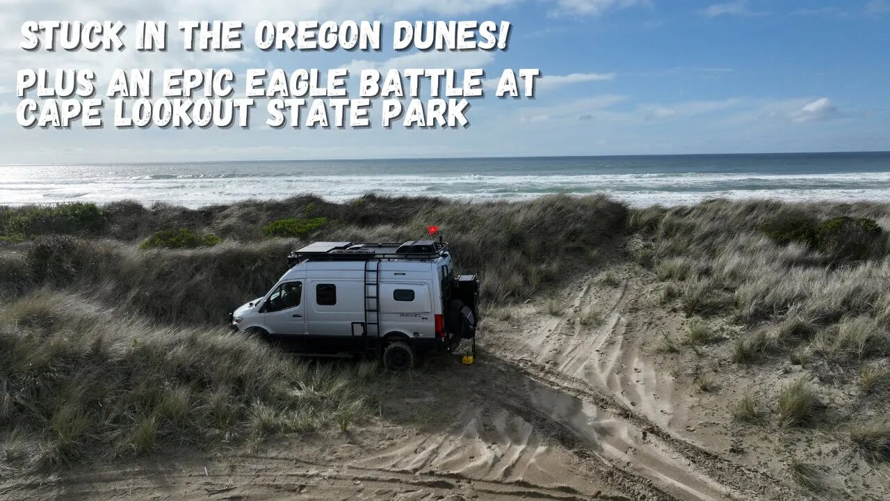 Stuck in the Oregon Dune AND Exploring Cape Lookout State Park