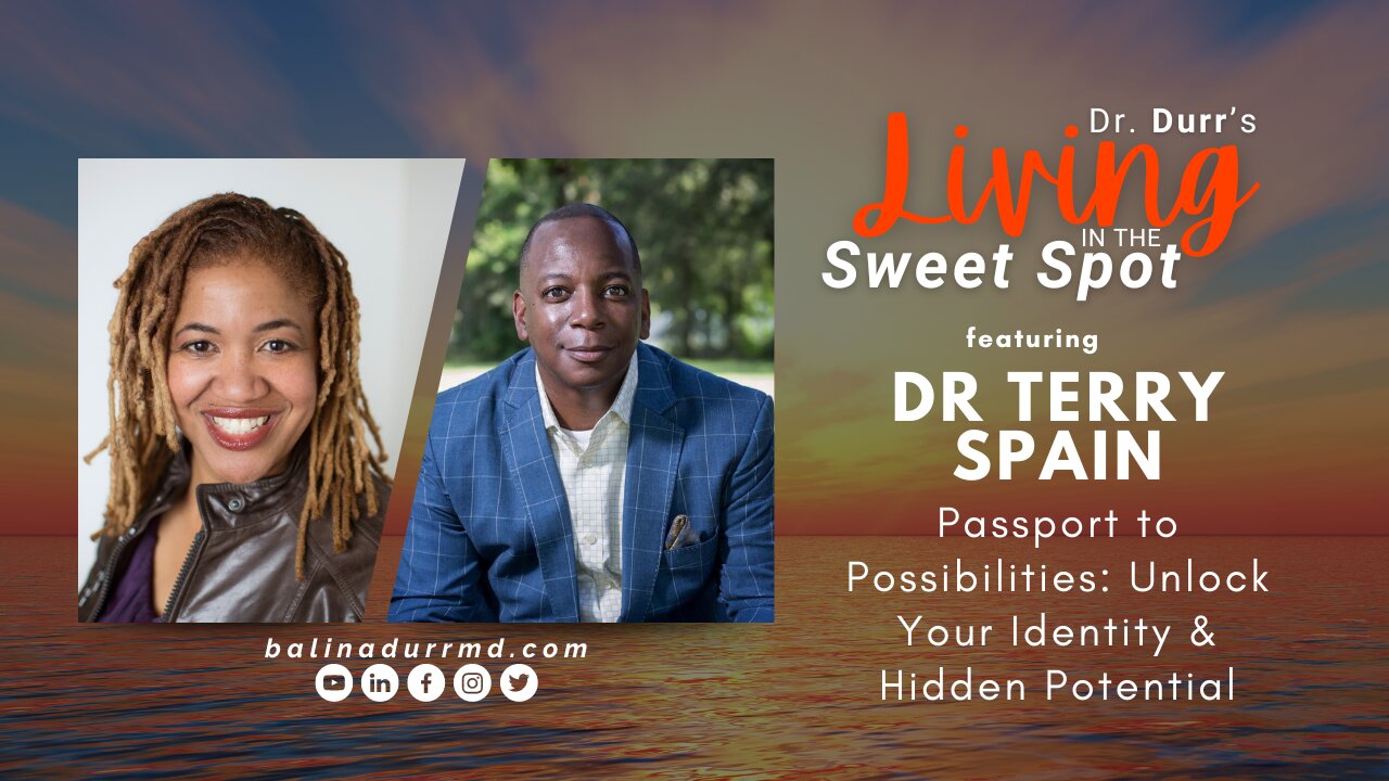 S3 E24 Passport to Possibilities: Unlock Your Identity & Hidden Potential | Dr. Terry Spain