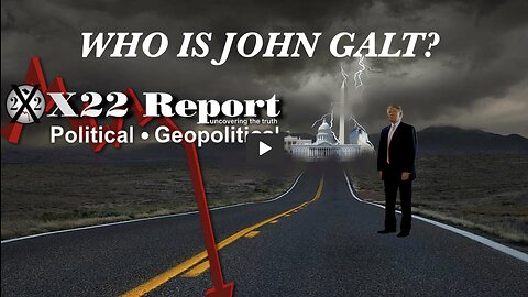 X22 [DS] Lost The Court Of Public Opinion, The Bait Has Been Set, Years Of Planning THX John Galt