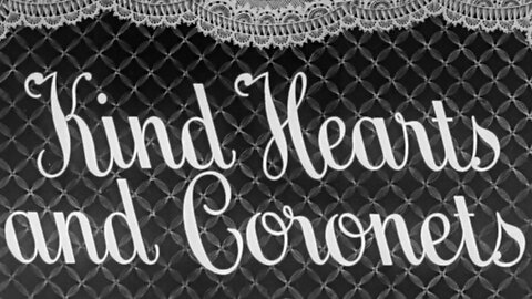 Kind Hearts and Coronets (1949) ~ Full Movie ~