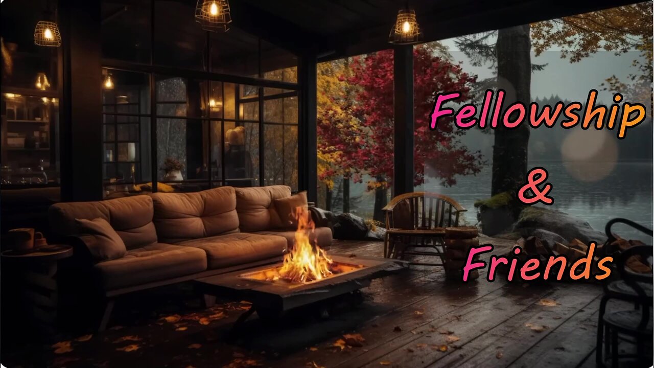 #323-11-13-2024-Fellowship and Friend(starting at 10:00 AM Eastern)