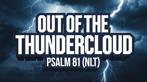 Out of the Thundercloud | Psalm 81 (NLT) | Christian Worship Songs 2024 #praiseandworship #worship