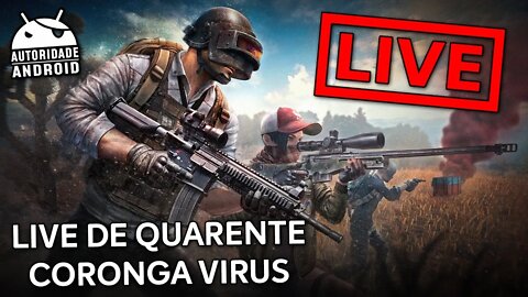 LIVE DE QUARENTENA DO CORONGA VIRUS