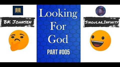 Looking For God - #005
