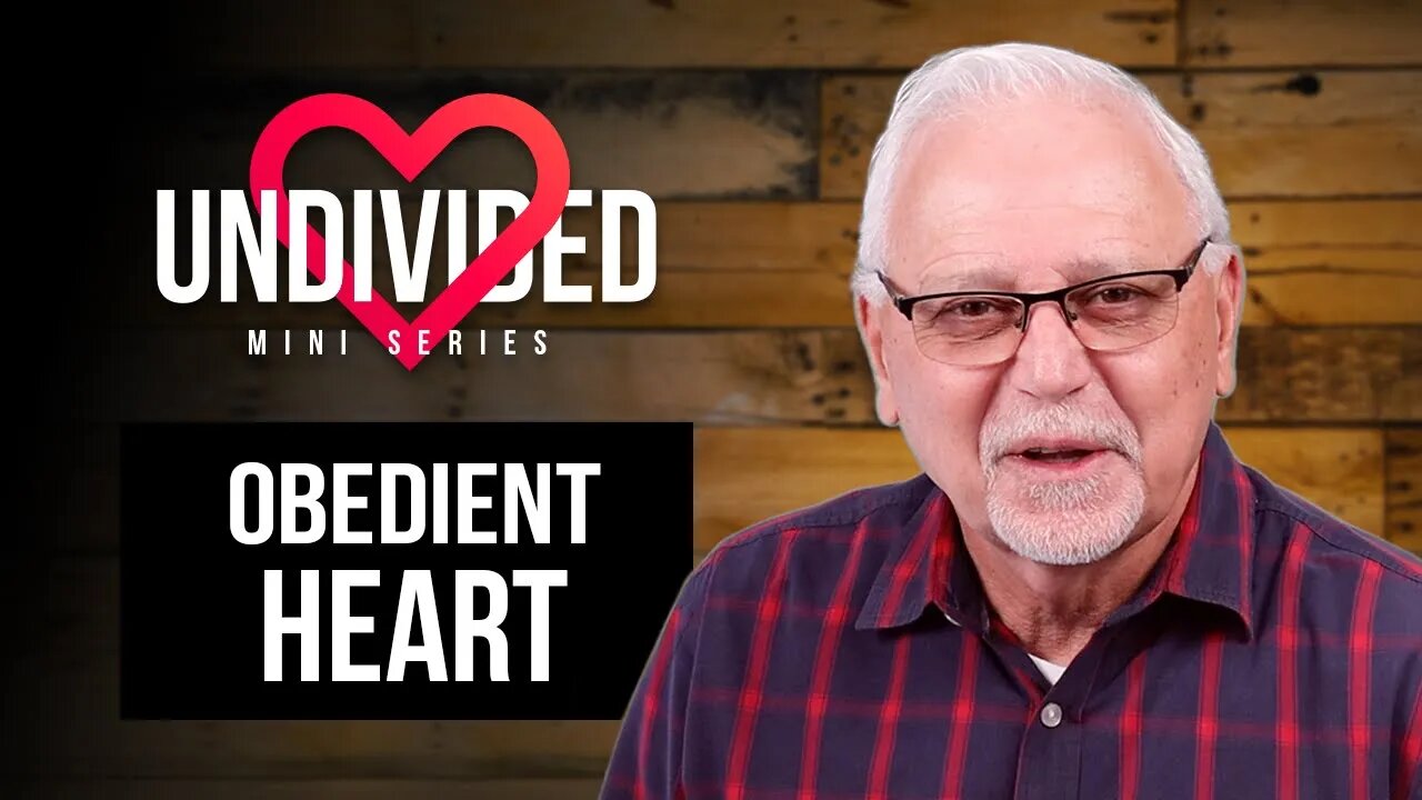 Undivided Heart – Obedient Heart