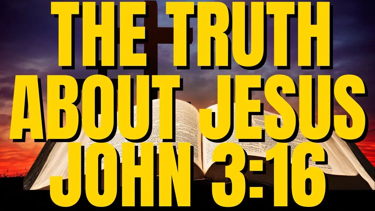 Everything Christians MUST Know About JOHN 3 16