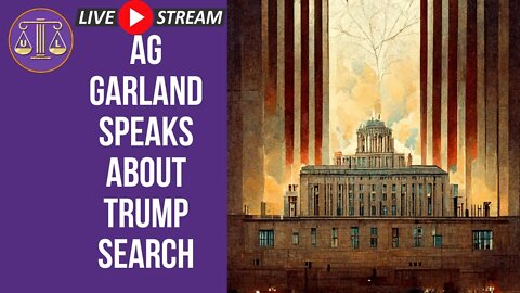 AG Garland Talks about Mar-a-lago Search against Trump