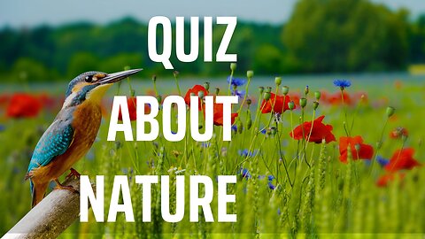 Discover Your Nature IQ: Test Your Knowledge with Our Ultimate Nature Quiz!