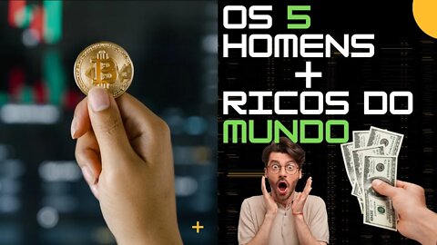 OS 5 HOMENS MAIS RICOS DO MUNDO 2022