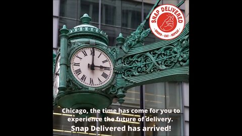Snap Delivered Now Open In Chicago