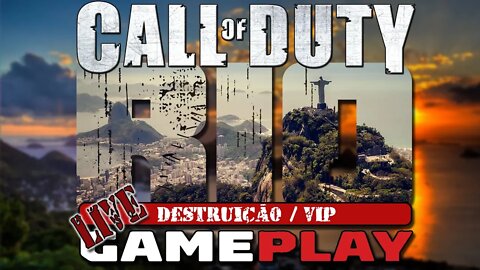 Call Of Duty Rio | LIVE | Gameplay Destruição/VIP