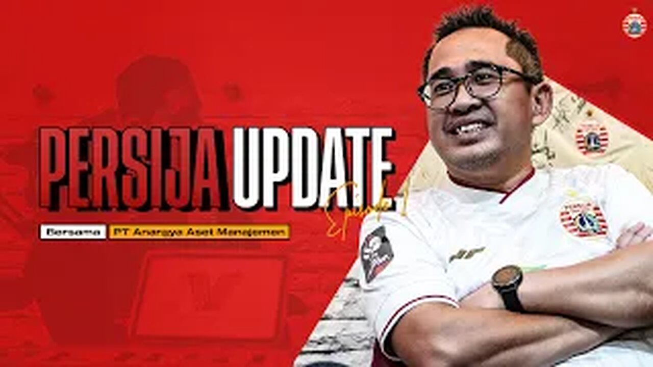 Persija Update Bersama PT Anargya Aset Manajemen (Episode 1)