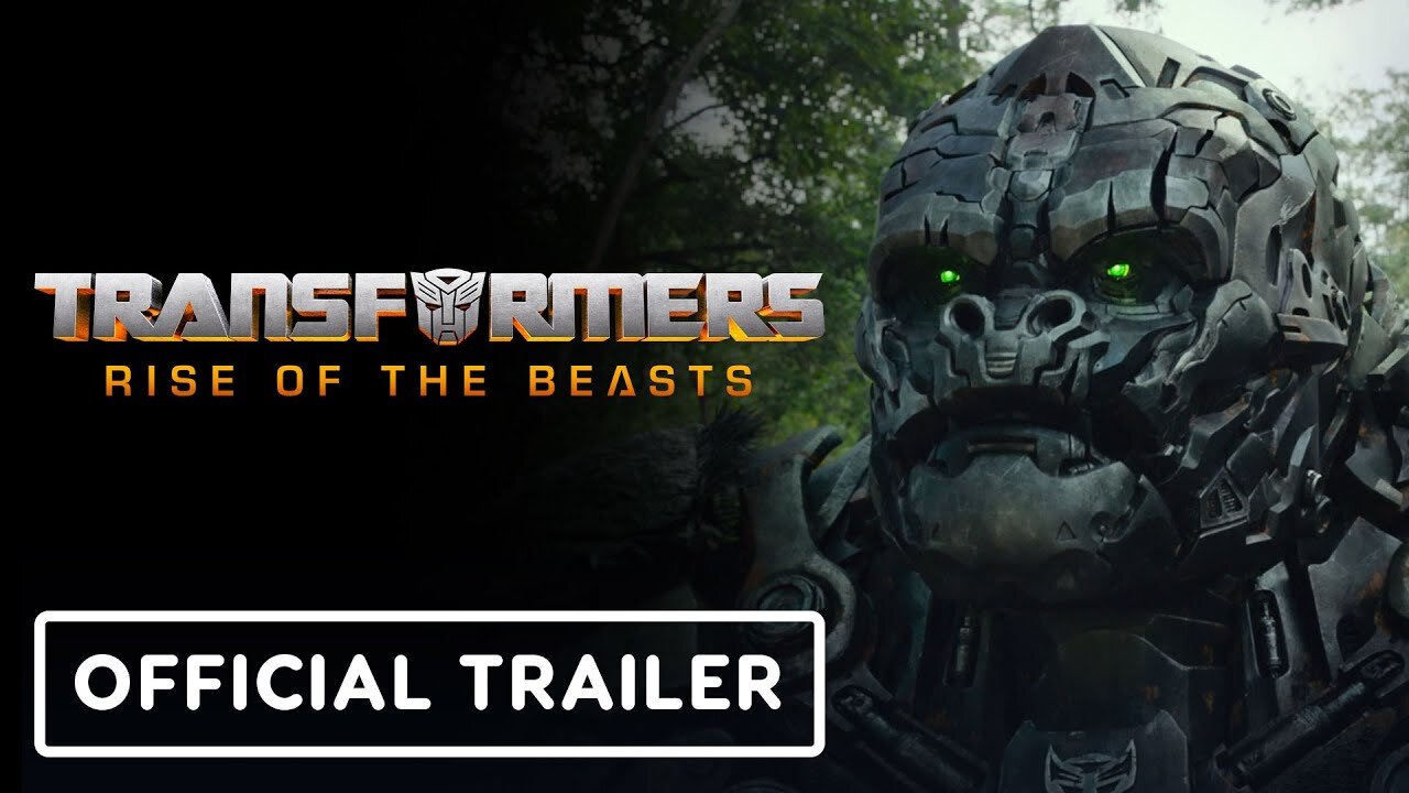 Transformers: Rise of the Beasts - Official Trailer