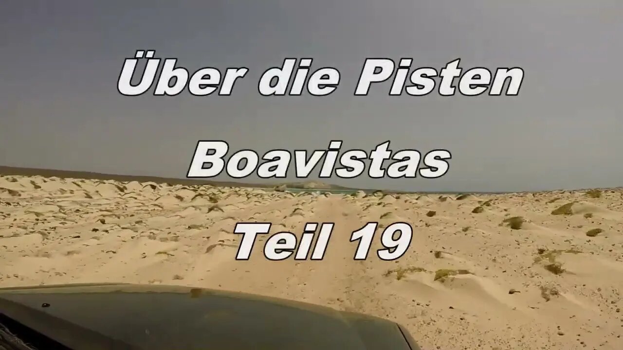 Über die Pisten der Insel Boavista/Kapverden Teil 19
