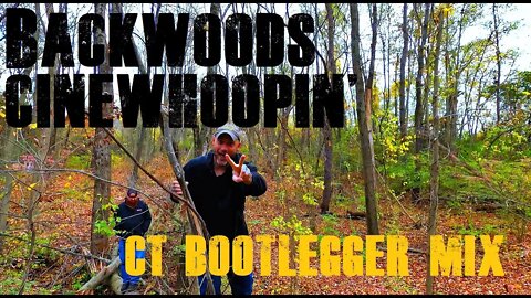 Backwoods CT Cinewhoopin' (Bootlegger Edition)