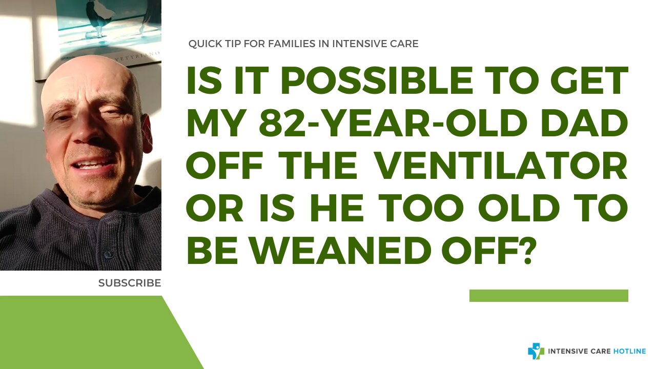 Is it Possible to Get My 82-year-old Dad Off the Ventilator or is He Too Old to Be Weaned Off?