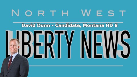 NWLNews – David Dunn, Candidate Montana HD 8 - Live