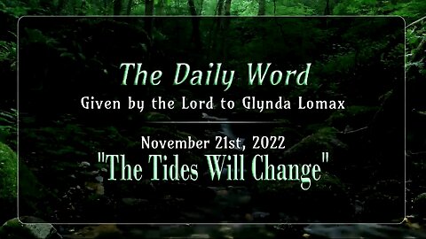 Daily Word * 11.21.2022 * The Tides Will Change