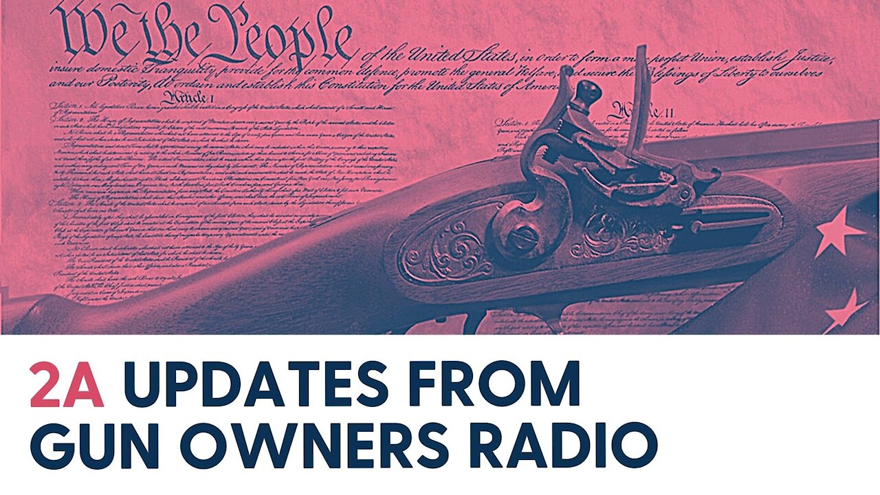 2A Updates from Gun Owners Radio