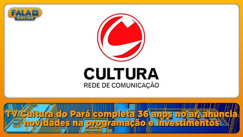 TV Cultura do Pará completa 36 anos no ar, anuncia novidades na programação e investimentos.