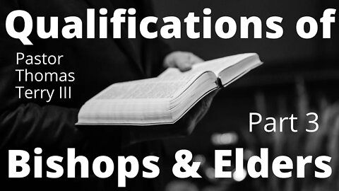 Qualifications of Bishops & Elders (Part 3)- Faith Alive Fellowship | 4/12/2022