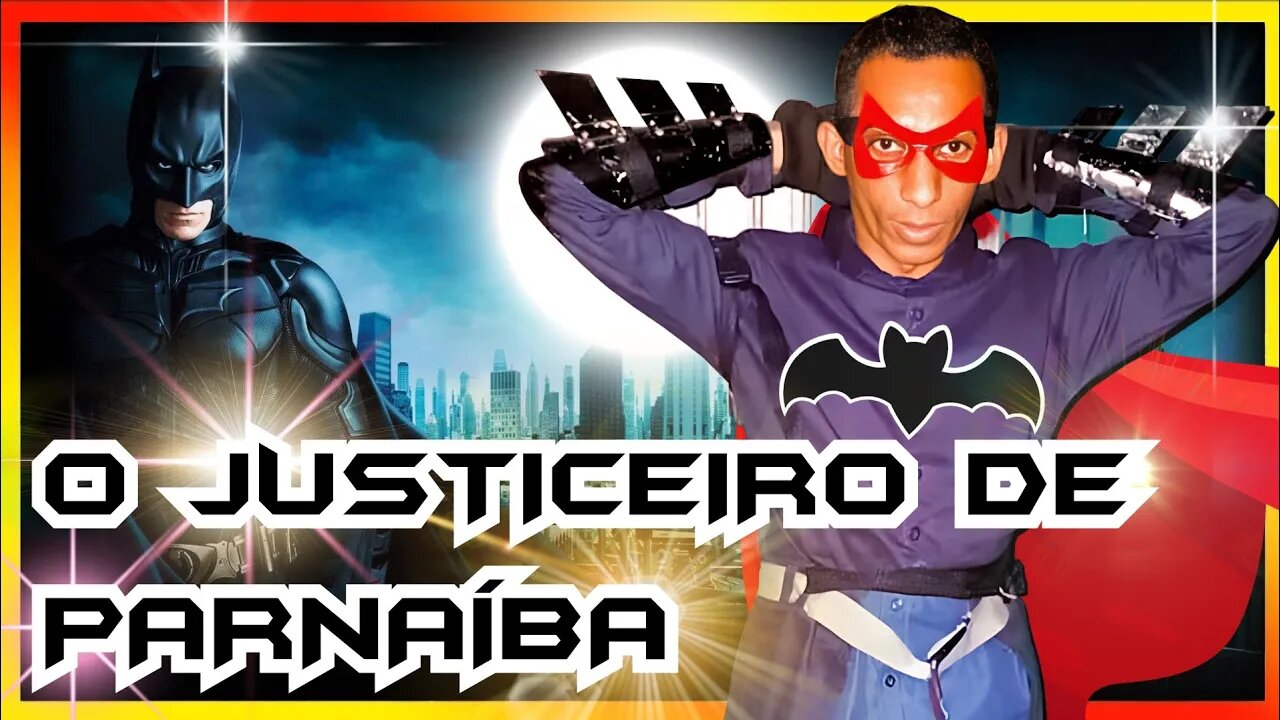 POLÍCIA PRENDE BATMAN: O JUSTICEIRO DE PARNAÍBA NO PIAUÍ